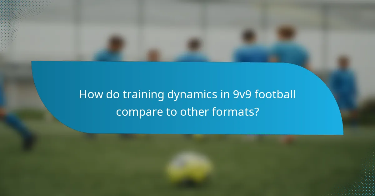 How do training dynamics in 9v9 football compare to other formats?