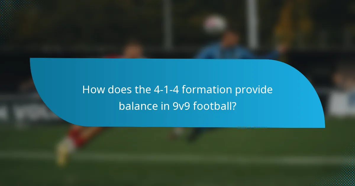 How does the 4-1-4 formation provide balance in 9v9 football?