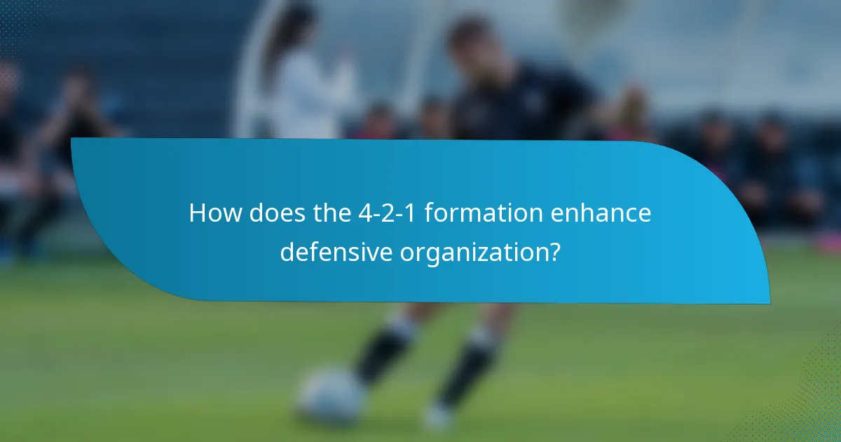 How does the 4-2-1 formation enhance defensive organization?