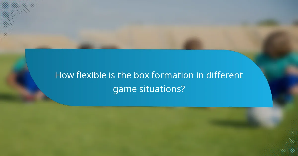 How flexible is the box formation in different game situations?