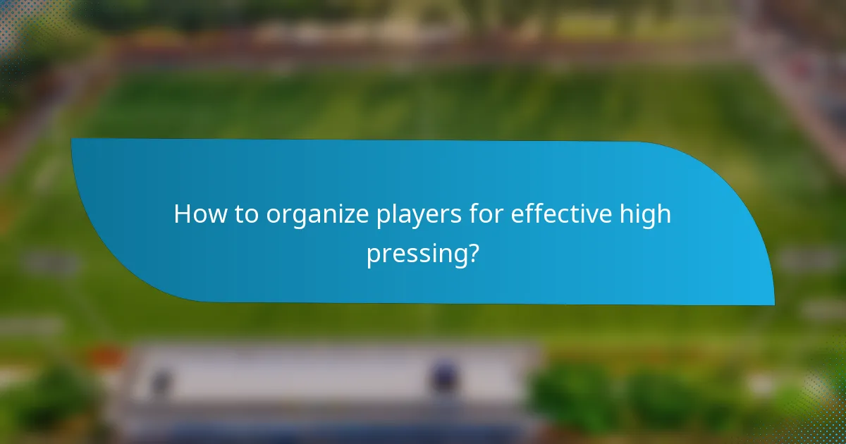 How to organize players for effective high pressing?