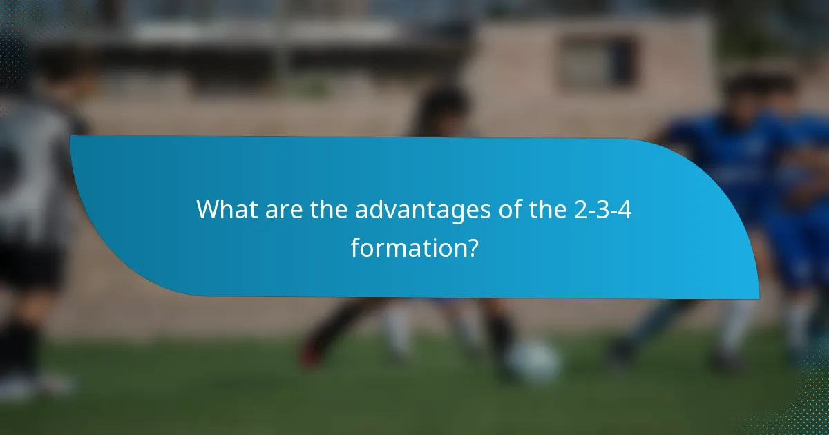 What are the advantages of the 2-3-4 formation?
